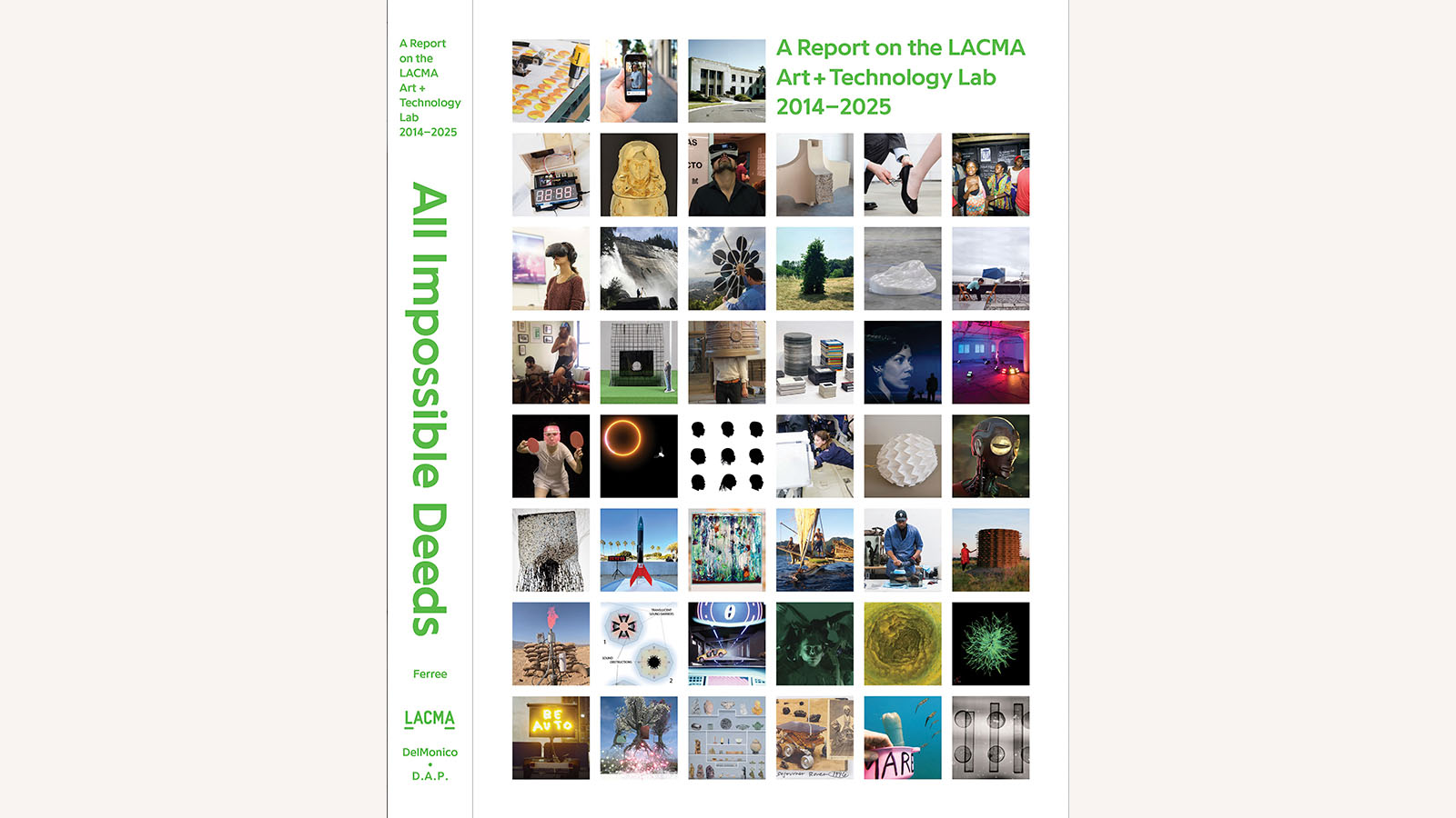 Cover of the All Impossible Deeds: A Report on the LACMA Art + Technology Lab, 2014–2025, © Museum Associates/LACMA